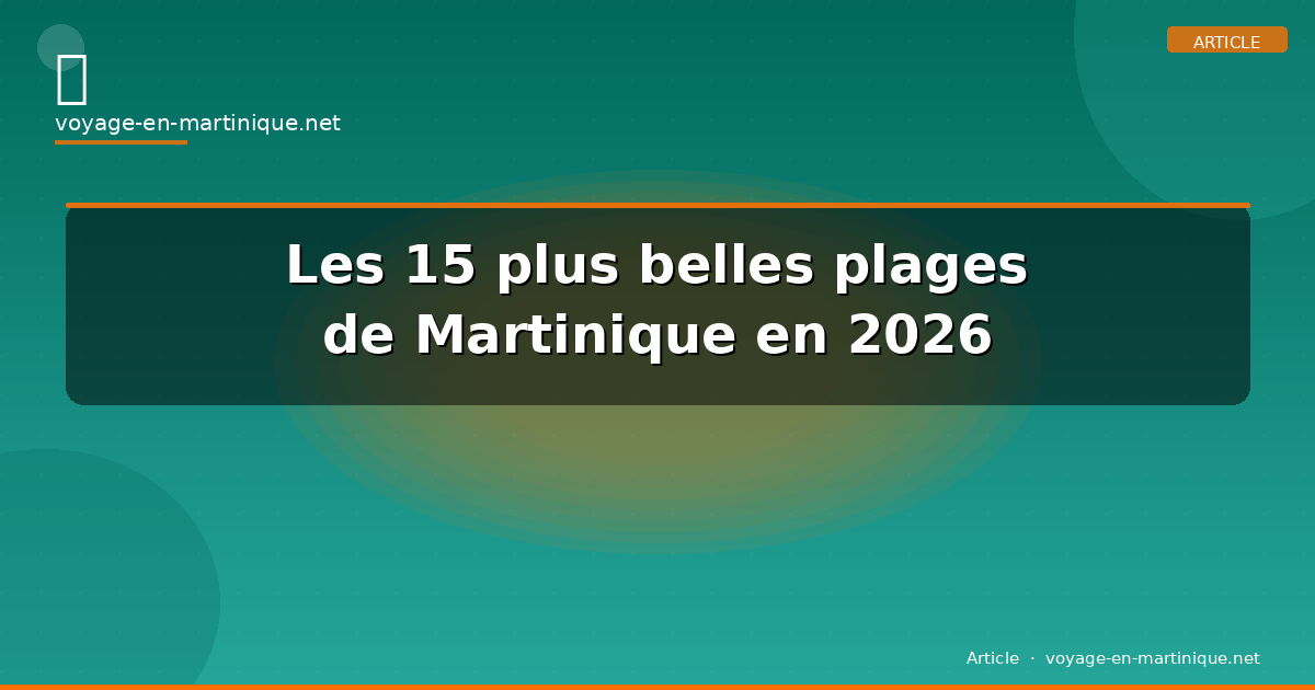 Les 15 plus belles plages de Martinique en 2026